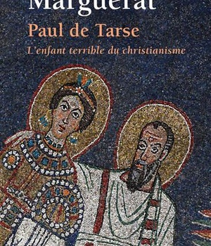 PAUL DE TARSE - L'ENFANT TERRIBLE DU CHRISTIANISME