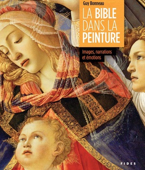 LA BIBLE DANS LA PEINTURE - IMAGES, NARRATIONS ET EMOTIONS