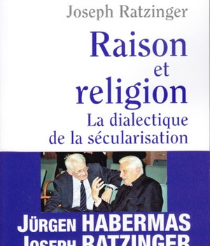 RAISON ET RELIGION - DIALECTIQUE DE LA SECULARISATION