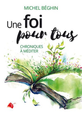 UNE FOI POUR TOUS - CHRONIQUES A MEDITER