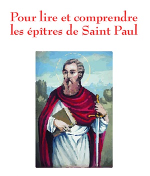 POUR LIRE ET COMPRENDRE LES EPITRES DE SAINT-PAUL