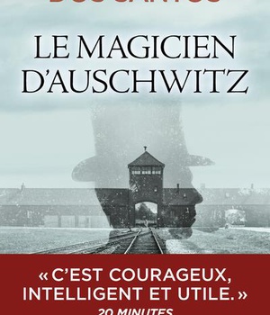 LE MAGICIEN D'AUSCHWITZ