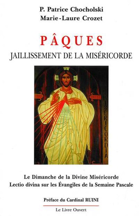 PAQUES - JAILLISSEMENT DE LA MISERICORDE - LE DIMANCHE DE LA DIVINE MISERICORDE - LECTIO DIVINA SUR