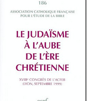 LE JUDAISME A L'AUBE DE L'ERE CHRETIENNE