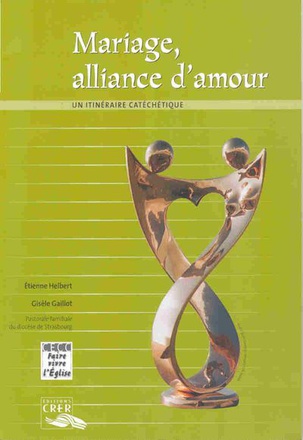 MARIAGE ALLIANCE D'AMOUR - EDITIONS CRER