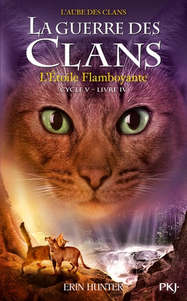 LA GUERRE DES CLANS CYCLE V - TOME 4 L'ETOILE FLAMBOYANTE - VOL04