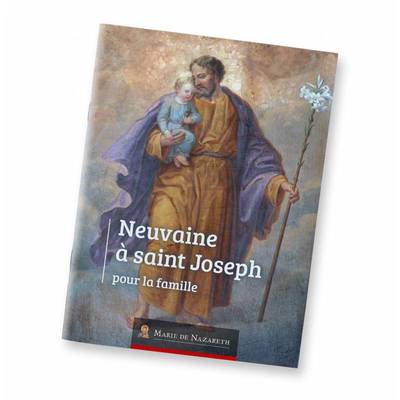 NEUVAINE A SAINT JOSEPH - POUR LA FAMILLE