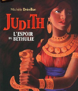JUDITH, L'ESPOIR DE BETHULIE