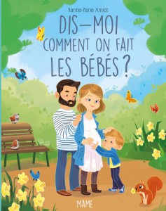 DIS-MOI COMMENT ON FAIT LES BEBES ?