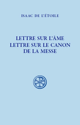 SC 632 LETTRE SUR L'AME. LETTRE SUR LE CANON DE LA MESSE