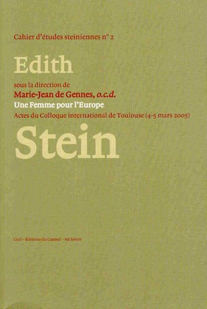 UNE FEMME POUR L'EUROPE - EDITH STEIN (1891-1942) : ACTES DU COLLOQUE INTERNATIONAL DE TOULOUSE (4-5
