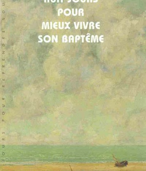 HUIT JOURS POUR MIEUX VIVRE SON BAPTEME
