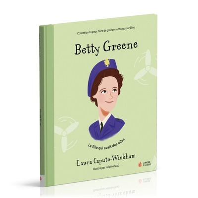 BETTY GREENE - LA FILLE QUI AVAIT DES AILES