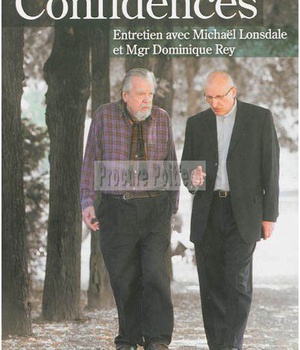 CONFIDENCES : ENTRETIEN AVEC MICHAEL LONSDALE ET MGR DOMINIQUE REY