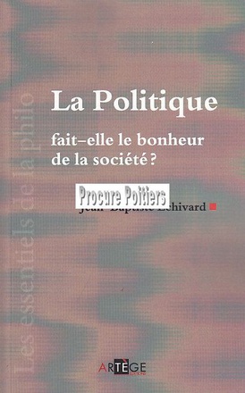LA POLITIQUE FAIT-ELLE LE BONHEUR DE LA SOCIETE ?