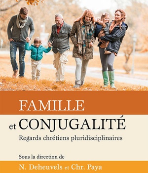 FAMILLE ET CONJUGALITE - REGARDS CHRETIENS PLURIDISCIPLINAIRES