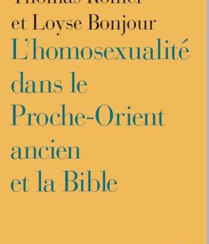 L'HOMOSEXUALITE DANS LE PROCHE-ORIENT ANCIEN ET LA BIBLE