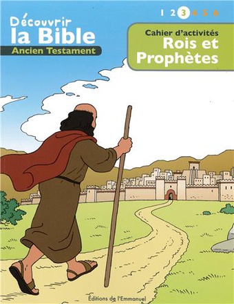 CAHIER DACTIVITES - DECOUVRIR LA BIBLE - ANCIEN TESTAMENT - ROIS ET PROPHETES VOLUME 3 - LIRE - COMP