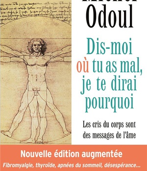 DIS-MOI OU TU AS MAL, JE TE DIRAI POURQUOI - EDITION 2022 - (EDITION AUGMENTEE) LES CRIS DU CORPS SO