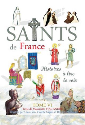SAINTS DE FRANCE TOME 6 - HISTOIRES A LIRE LE SOIR
