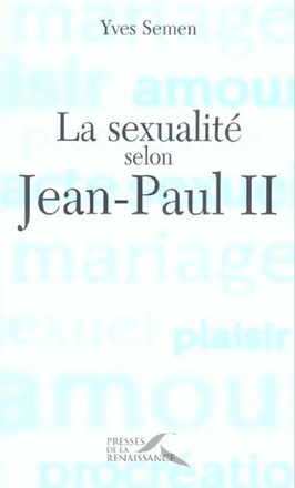 LA SEXUALITE SELON JEAN-PAUL II