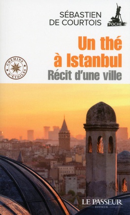 UN THE A ISTANBUL - RECIT D'UNE VILLE