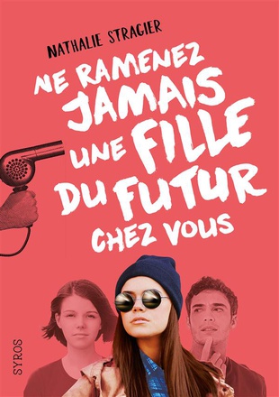 NE RAMENEZ JAMAIS UNE FILLE DU FUTUR CHEZ VOUS 1 - VOL01