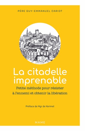 LA CITADELLE IMPRENABLE PETITE METHODE POUR RESISTER A L ENNEMI ET OBTENIR LA LIBERATION
