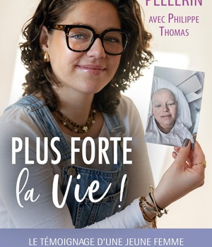 PLUS FORTE LA VIE !