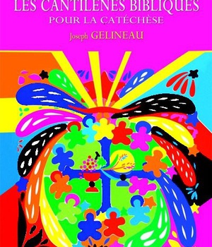 LES CANTILENES BIBLIQUES POUR LA CATECHESE