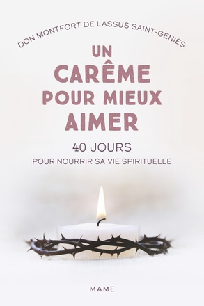 UN CAREME POUR MIEUX AIMER. 40 JOURS POUR NOURRIR SA VIE SPIRITUELLE