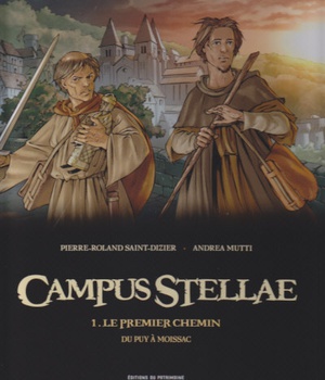 CAMPUS STELLAE, SUR LES CHEMINS DE COMPOSTELLE - TOME 01 - LE PREMIER CHEMIN