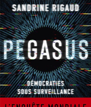 PEGASUS - DEMOCRATIES SOUS SURVEILLANCE