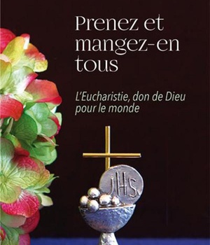 PRENEZ ET MANGEZ-EN TOUS - EUCHARISTIE, DON DE DIEU POUR LE MONDE (L')