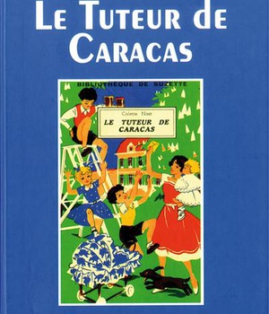BIBLIOTHEQUE DE SUZETTE - LE TUTEUR DE CARACAS