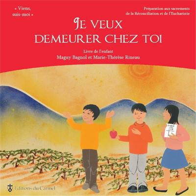 VIENS, SUIS-MOI - PREPARATION 1RE COMMUNION JE VEUX DEMEURER CHEZ TOI - LIVRE ENFANT - PREPARATION A