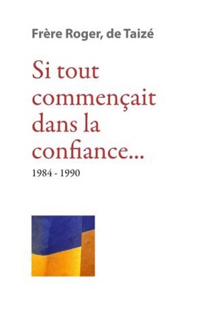SI TOUT COMMENCAIT DANS LA CONFIANCE 1984-1990