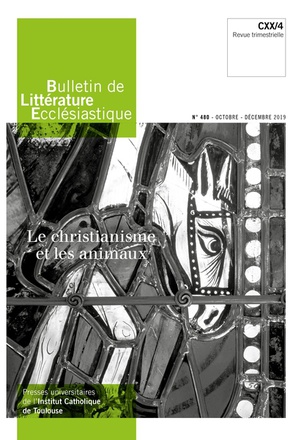 BULLETIN DE LITTERATURE ECCLESIASTIQUE N 480 - OCTOBRE-DECEMBRE 2019 - LE CHRISTIANISME ET LES ANIMA