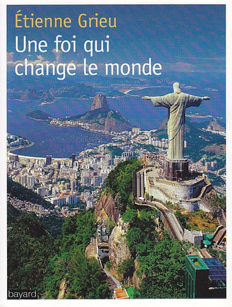 UNE FOI QUI CHANGE LE MONDE