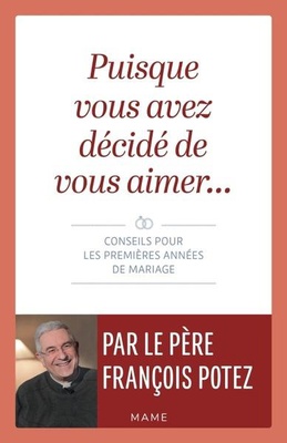 PUISQUE VOUS AVEZ DECIDE DE VOUS AIMER CONSEILS POUR LES PREMIERES ANNEES DE MARIAGE