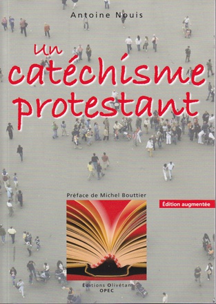 UN CATECHISME PROTESTANT (ED. AUG. 2010) ( BICP* )