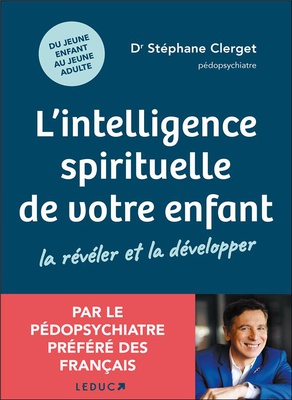 L'INTELLIGENCE SPIRITUELLE DE VOTRE ENFANT : LA REVELER ET LA DEVELOPPER