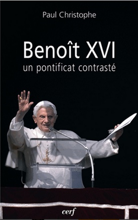 BENOIT XVI : UN PONTIFICAT CONTRASTE