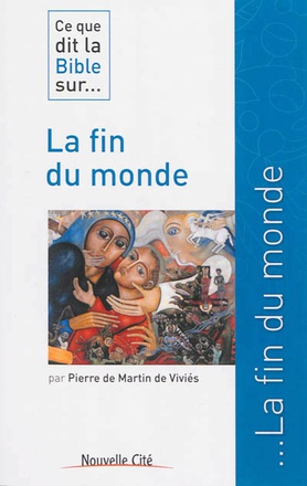 CE QUE DIT LA BIBLE SUR LA FIN DU MONDE