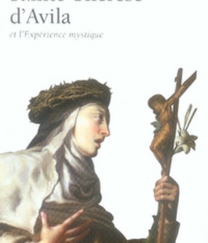 SAINTE THERESE D'AVILA ET L'EXPERIENCE MYSTIQUE