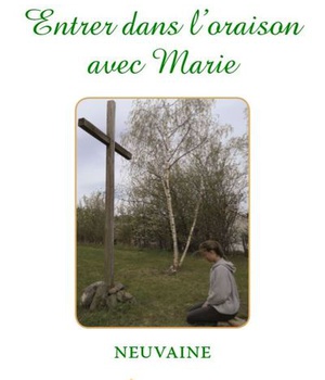 ENTRER DANS L'ORAISON AVEC MARIE - NEUVAINE