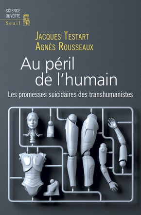 AU PERIL DE L HUMAIN - LES PROMESSES SUICIDAIRES DES TRANSHUMANISTES