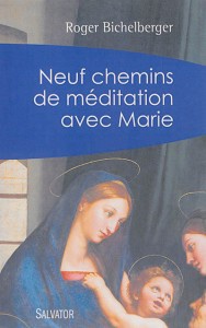 NEUF CHEMINS DE MEDITATION AVEC MARIE