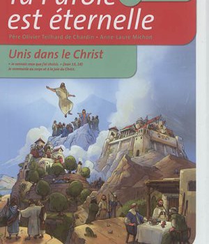 TA PAROLE EST ETERNELLE UNIS DANS LE CHRIST TROISIEME ANNEE CATECHISTE