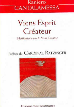 VIENS ESPRIT CREATEUR - MEDITATIONS SUR LE VENI CREATOR